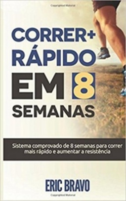 Como Correr Mais Rapido Em 8 Semanas