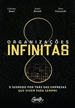 Organizações infinitas: O segredo por trás das empresas que vivem para sempre