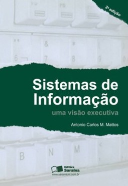 Sistemas de informação: uma visão executiva