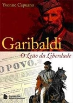 Garibaldi: O Leão da Liberdade
