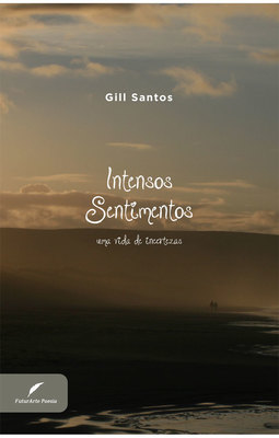 Intensos Sentimentos - Uma Vida de Incertezas