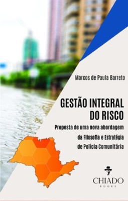Gestão integral do risco: proposta de uma nova abordagem da filosofia e estratégia de polícia comunitária