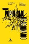 O Populismo Reacionário: Ascensão e Legado do Bolsonarismo