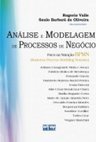 Análise e modelagem de processos de negócio: Foco na notação BPMN (Business Process Modeling Notation)