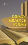 Igreja, Estado e poder: As relações entre a igreja e o Estado no Brasil