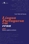 Língua portuguesa em cena: ensino, sujeito e contexto