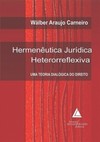 Hermenêutica jurídica heterorreflexiva: uma teoria dialógica do direito