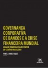 Governança corporativa de bancos e a crise financeira mundial: Análise comparativa de fontes do cenário brasileiro