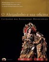 Aleijadinho e Sua Oficina, O: Catálogo das Esculturas Devocionais