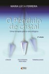 O pêndulo de cristal: uma terapia psico-oncológica