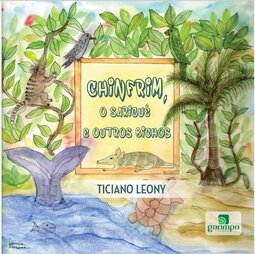 Chinfrim, o sariguê e outros bichos