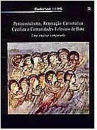 Pentecostalismo, Renovação Carismática Católica e Comunidades...