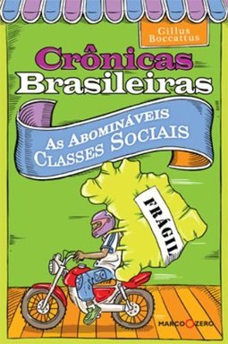 Crônicas Brasileiras: as Abomináveis Classes Sociais