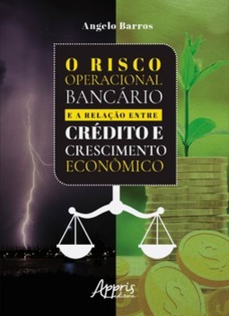 O risco operacional bancário e a relação entre crédito e crescimento econômico