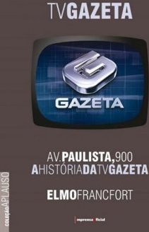 AV. PAULISTA 900 - A HISTORIA DA TV GAZETA