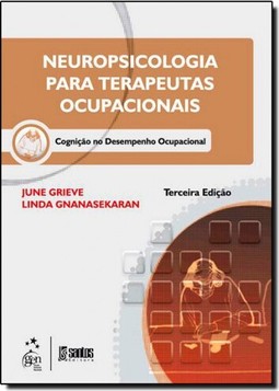 Neuropsicologia Para Terapeutas Ocupacional Cognicao No Desempenho Ocupacional