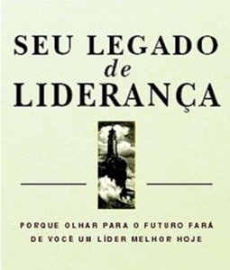 Seu Legado de Liderança