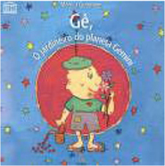Gê, o Jardineiro do Planeta Gemini