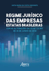 Regime jurídico das empresas estatais brasileiras com as alterações da lei n.º 13.303 de 30 de junho de 2016