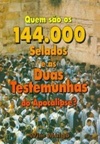 Quem são os 144.000 Selados e as Duas Testemunhas do Apocalipse?