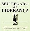 Seu Legado de Liderança