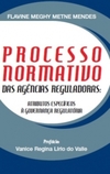Processo normativo das agências reguladoras: atributos específicos à governança regulatória