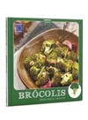 Brócolis: propriedade e receitas