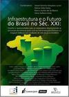 Infraestrutura e o Futuro do Brasil no Séc.XXI