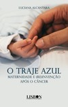 O traje azul: maternidade e (re)invenção após o câncer