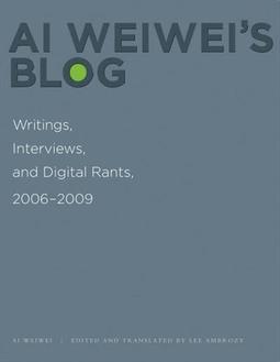 AI WEIWEI'S BLOG: WRITINGS, INTERVIEWS...2006-2009