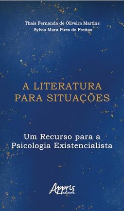 A Literatura Para Situações: Um Recurso Para a Psicologia Existencialista