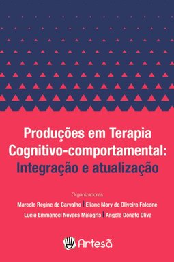 Produções em terapia cognitivo-comportamental: integração e atualização