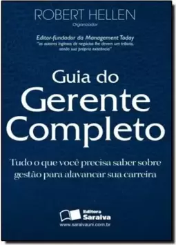 Guia Do Gerente Completo Tudo O Que Voce Precisa Saber Sobre Gestao Para Alavancar Sua Carreira