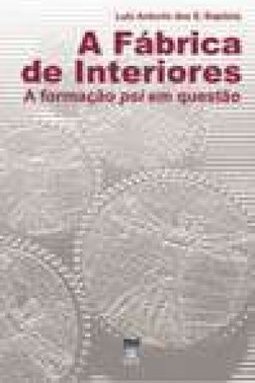 A Fábrica de Interiores: a Formação Psi em Questão