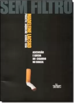 Sem Filtro Ascenção e Queda do Cigarro no Brasil