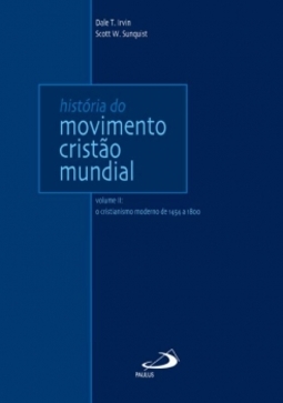 História do movimento cristão mundial: o cristianismo moderno de 1454 a 1800