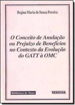 Conceito de Anulação Ou Prejuízo de Benefícios no Contexto da Evolução do Gatt Á Omc, O