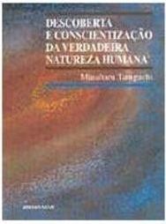 Descoberta e Conscientização da Verdadeira Natureza Humana