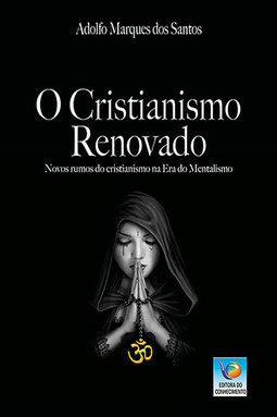 O cristianismo renovado: Novos rumos do cristianismo na Era do Mentalismo