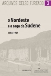 O Nordeste e a Saga da Sudene 1958-1964