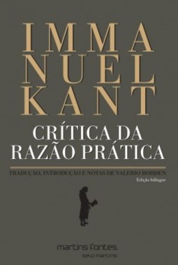 Crítica da razão prática: Tradução, introdução e notas de Valerio Rohden