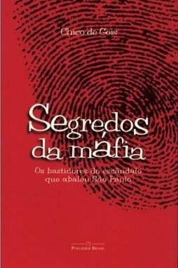 Segredos da Máfia: o Escândalo que abalou São Paulo
