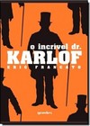 Incrivel Dr. Karlof. O,