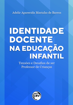 Identidade docente na educação infantil: tensões e desafios de ser professor de crianças