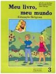 Meu Livro, Meu Mundo: Educação Religiosa: Pré-Escolar - 1 grau