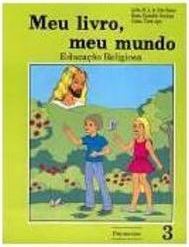 Meu Livro, Meu Mundo: Educação Religiosa: Pré-Escolar - 1 grau