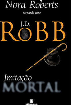 Imitação Mortal - Volume 17 - J.d. Robb