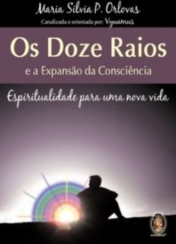 OS DOZE RAIOS E A EXPANSAO DA CONSCIENCIA,OS