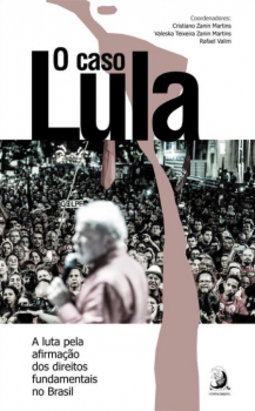 O caso Lula: A luta pela afirmação dos direitos fundamentais no Brasil