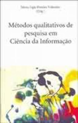 Métodos Qualitativos de Pesquisa em Ciência da Informação